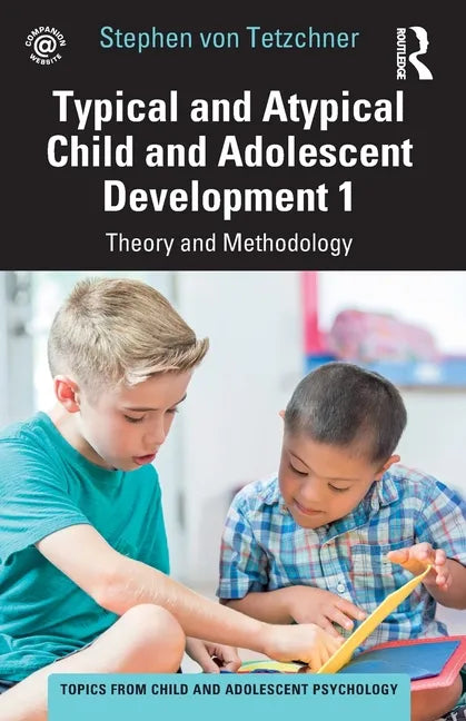 Typical and Atypical Child and Adolescent Development 1 Theory and Methodology - Paperback