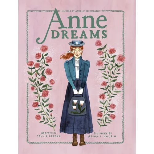 Anne Dreams: Inspired by Anne of Green Gables - Hardcover