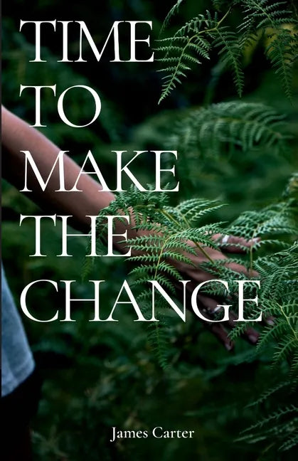 Time To Make The Change: How You Can Make a Change to Help the World - Paperback
