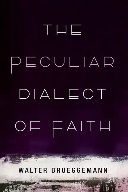 The Peculiar Dialect of Faith - Hardcover