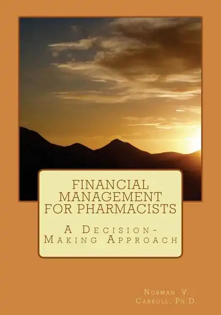 Financial Management for Pharmacists: A Decision-Making Approach - Paperback