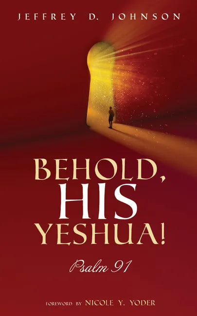 Behold, His Yeshua!: Psalm 91 - Paperback