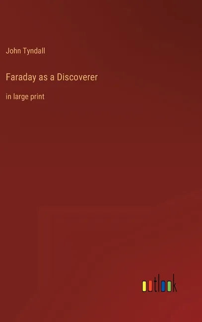 Faraday as a Discoverer: in large print - Hardcover