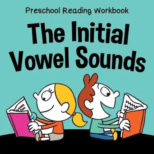 Preschool Reading Workbook: The Initial Vowel Sounds - Paperback
