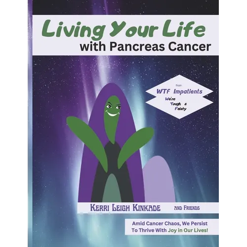 Living Your Life with Pancreas Cancer - Paperback