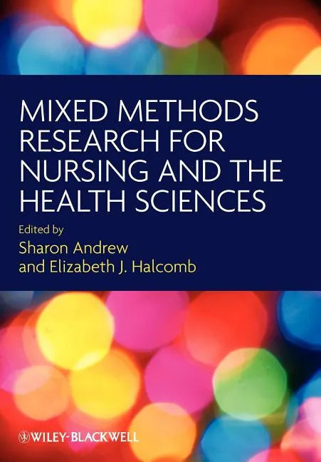 Mixed Methods Research for Nursing and the Health Sciences - Paperback