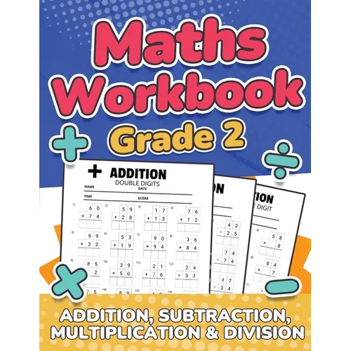 Maths Grade 2 Addition, Subtraction, Multiplication and Division Over 100 Timed Math Test Drills 2nd Grade Maths Activity Book Daily Practice Large Pr - Paperback