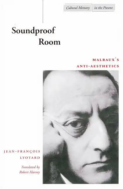 Soundproof Room: Malraux's Anti-Aesthetics - Paperback