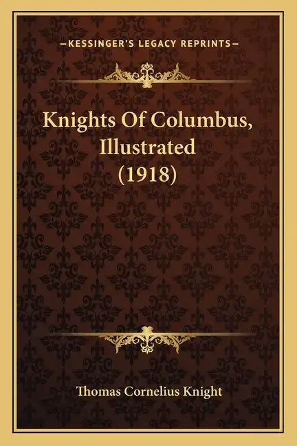 Knights Of Columbus, Illustrated (1918) - Paperback