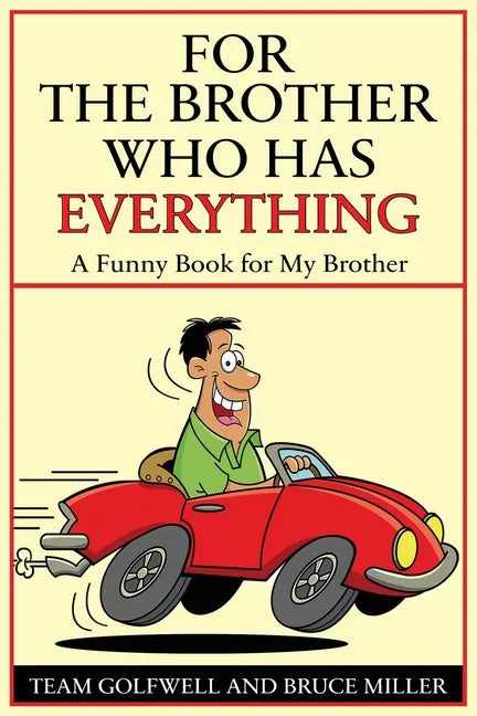 For a Brother Who Has Everything: A Funny Book for My Brother - Paperback