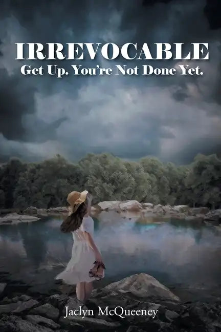 Irrevocable: Get Up. You're Not Done Yet. - Paperback