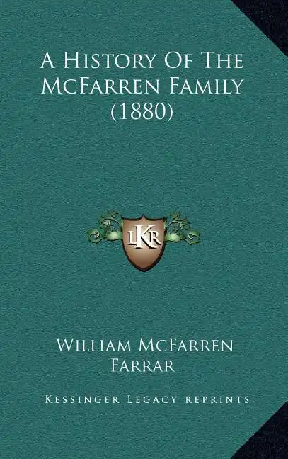 A History Of The McFarren Family (1880) - Hardcover
