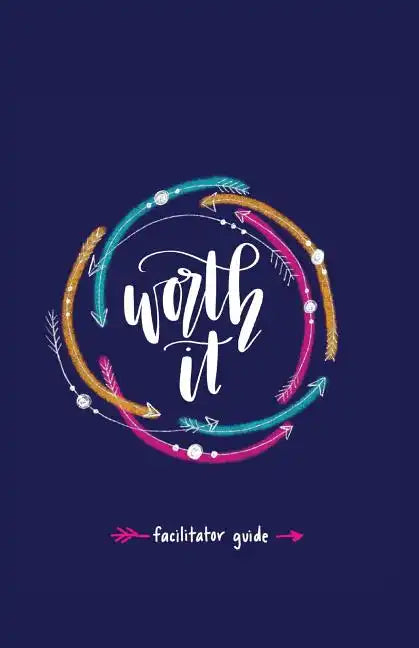 Worth it! Facilitator Guide: a teen girl's journey to discovering her worth in Christ a 7 week study brought to you by P31 Fitness - Paperback