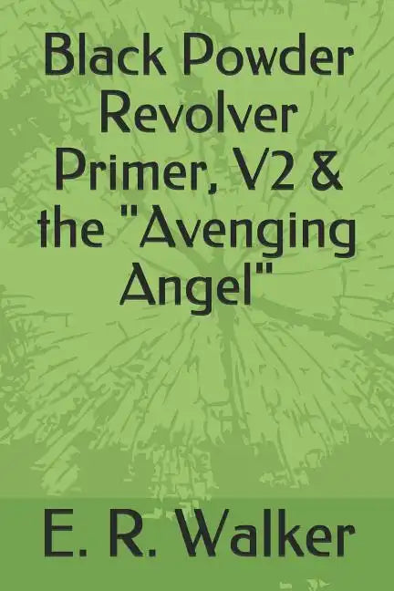 Black Powder Revolver Primer, V2 & the Avenging Angel - Paperback