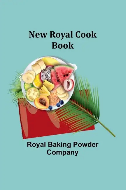 New Royal Cook Book - Paperback