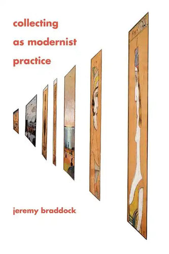Collecting as Modernist Practice - Paperback