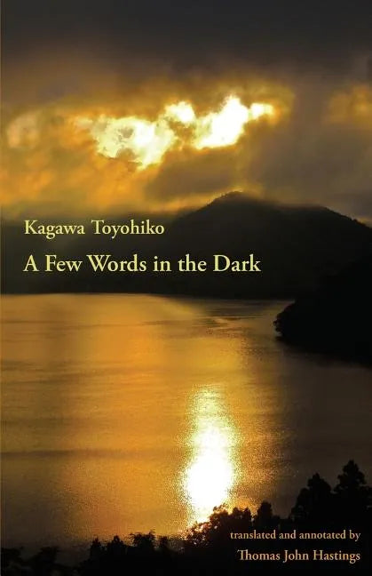 A Few Words in the Dark: Selected Meditations by Kagawa Toyohiko - Paperback