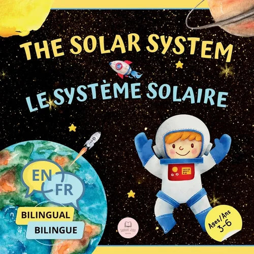 The Solar System for Bilingual Kids / Le Syst鑪e Solaire Pour les Enfants Bilingues: Learn about the planets, the Sun & the Moon / Apprenez-en davanta - Paperback