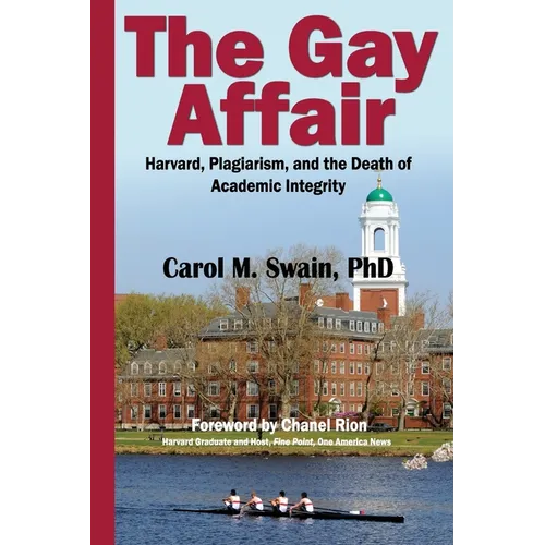 The Gay Affair: Harvard, Plagiarism, and the Death of Academic Integrity - Paperback
