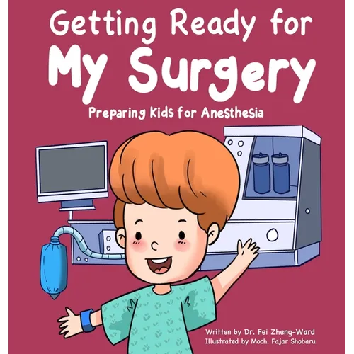 Getting Ready for My Surgery: Preparing Kids for Anesthesia - Hardcover