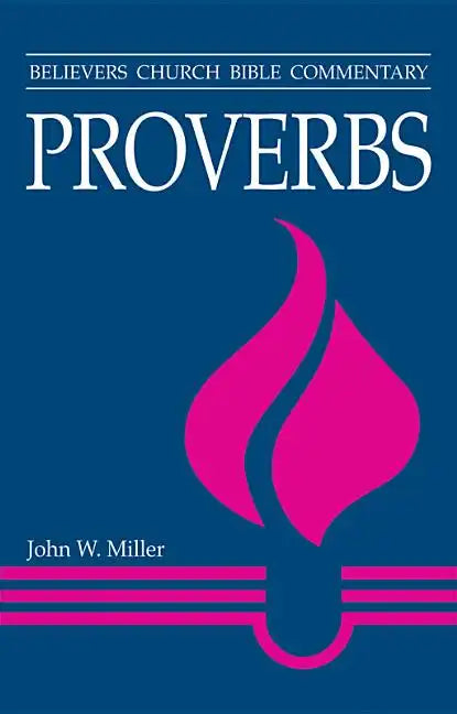 Proverbs: Believers Church Bible Commentary - Paperback
