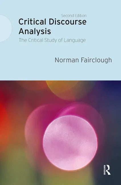 Critical Discourse Analysis: The Critical Study of Language - Paperback
