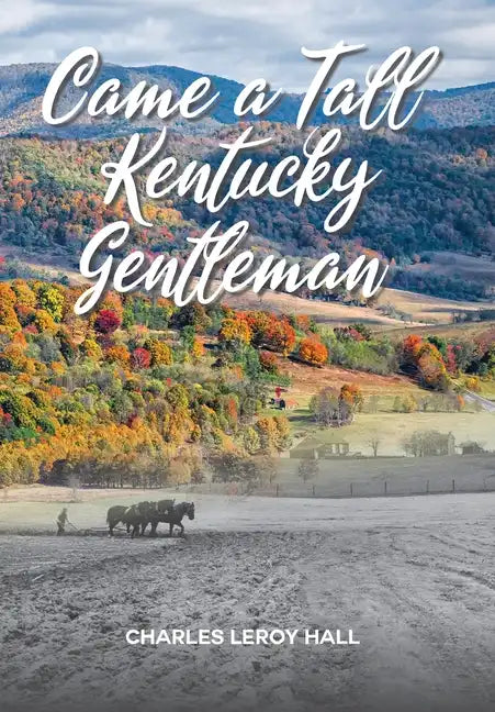Came A Tall Kentucky Gentleman - Hardcover