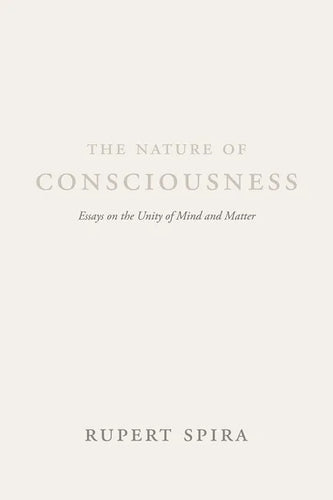 The Nature of Consciousness: Essays on the Unity of Mind and Matter - Paperback
