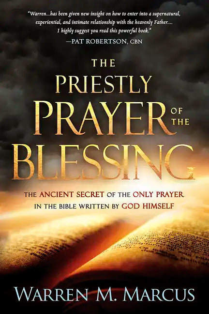 The Priestly Prayer of the Blessing: The Ancient Secret of the Only Prayer in the Bible Written by God Himself - Paperback