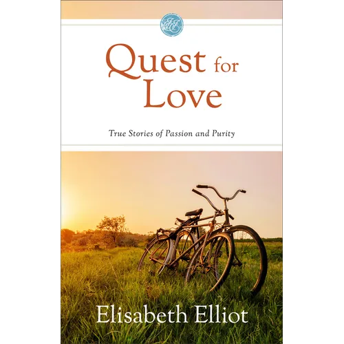 Quest for Love: True Stories of Passion and Purity - Hardcover