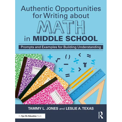 Authentic Opportunities for Writing about Math in Middle School: Prompts and Examples for Building Understanding - Paperback