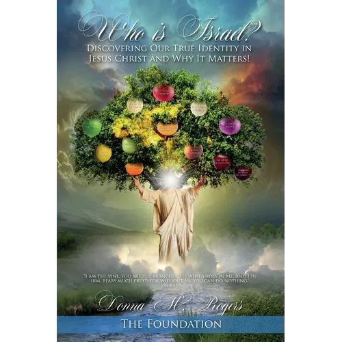 Who is Israel? Discovering Our True Identity in Jesus Christ and Why it Matters!: The Foundation - Paperback