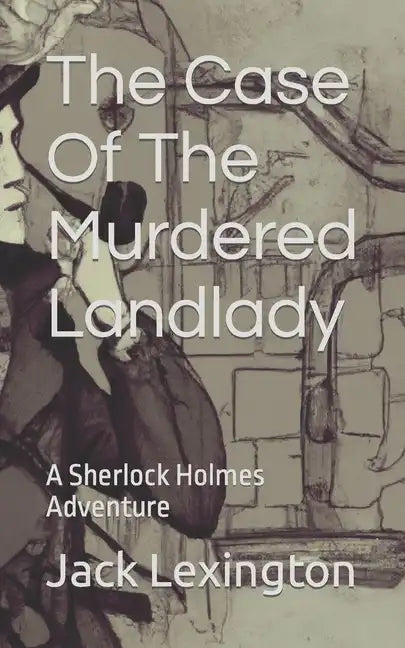 The Case Of The Murdered Landlady: A Sherlock Holmes Adventure - Paperback