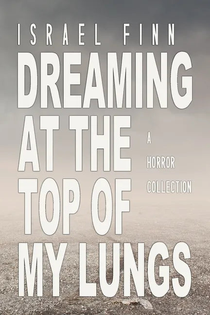 Dreaming At the Top of My Lungs - Paperback