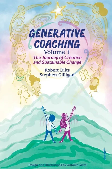 Generative Coaching Volume 1: The Journey of Creative and Sustainable Change - Paperback