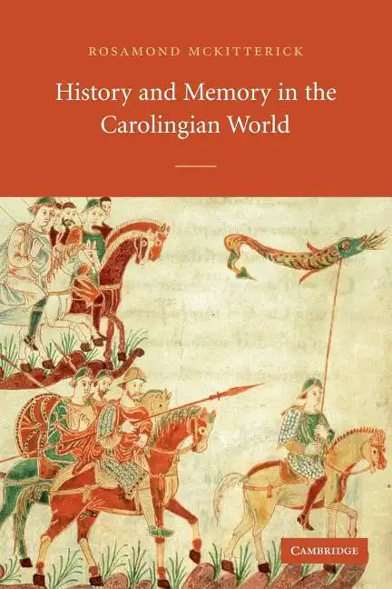 History and Memory in the Carolingian World - Paperback