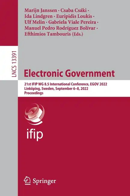 Electronic Government: 21st Ifip Wg 8.5 International Conference, Egov 2022, Linköping, Sweden, September 6-8, 2022, Proceedings - Paperback