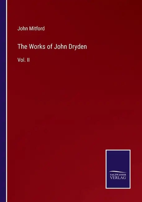 The Works of John Dryden: Vol. II - Paperback
