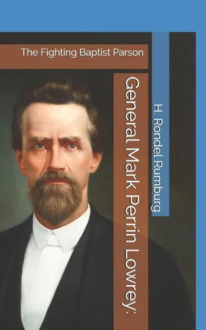 General Mark Perrin Lowrey: : The Fighting Baptist Parson - Paperback