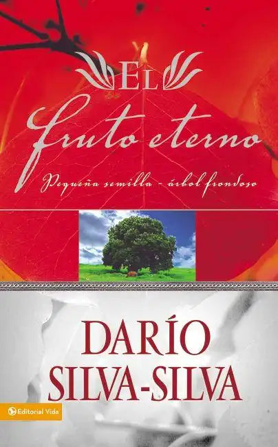 El Fruto Eterno: Pequeña Semilla, Árbol Frondoso - Paperback