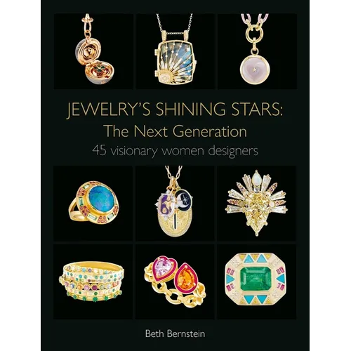 Jewelry's Shining Stars: The Next Generation: 45 Visionary Women Designers - Hardcover