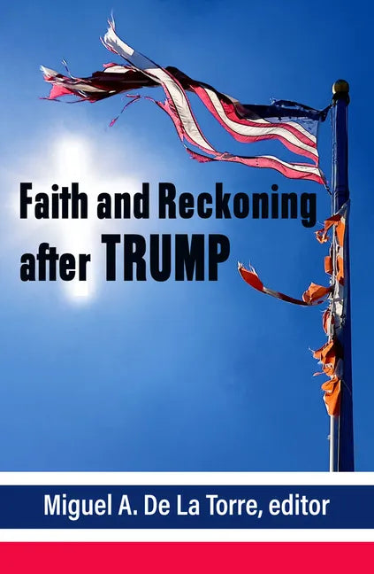 Faith and Reckoning After Trump - Paperback