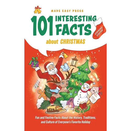 Stocking Stuffer 101 Interesting Facts About Christmas: Fun and Festive Facts About the History, Traditions, and Culture of Everyone's Favorite Holida - Hardcover