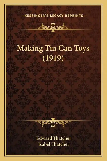 Making Tin Can Toys (1919) - Paperback