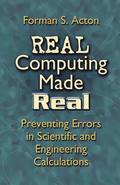 Real Computing Made Real: Preventing Errors in Scientific and Engineering Calculations - Paperback
