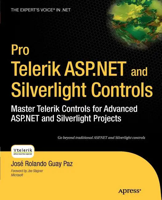 Pro Telerik ASP.NET and Silverlight Controls: Master Telerik Controls for Advanced ASP.NET and Silverlight Projects - Paperback