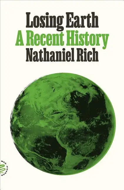 Losing Earth: A Recent History - Paperback