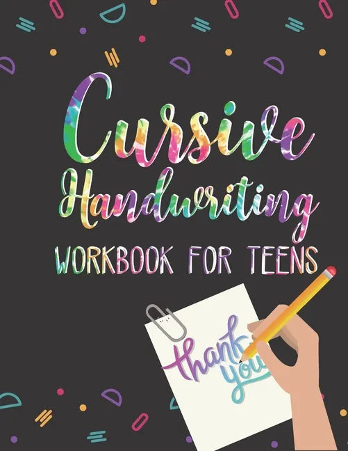 Cursive Handwriting Workbook for Teens: Learn Cursive Writing for Teens Practice Tracing Sheets with Alphabet Letters, Words, Phrases, Doodles and Orn - Paperback