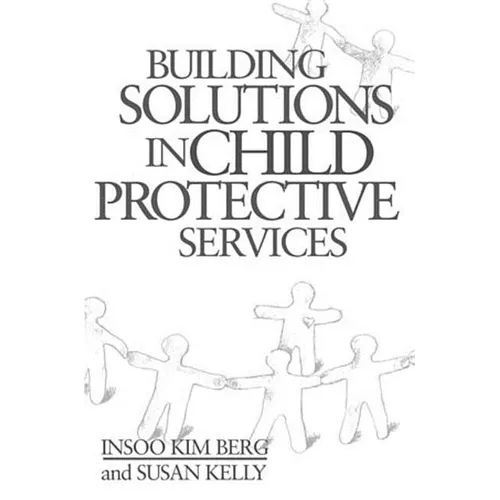 Building Solutions in Child Protective Services - Hardcover