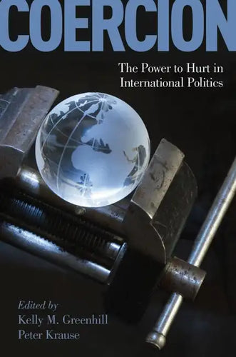 Coercion: The Power to Hurt in International Politics - Paperback